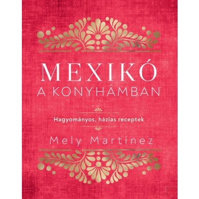 MEXIKÓ A KONYHÁMBAN
