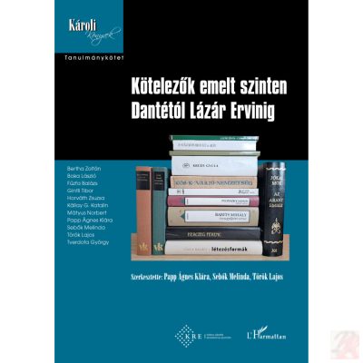 KÖTELEZŐK EMELT SZINTEN DANTÉTÓL LÁZÁR ERVINIG