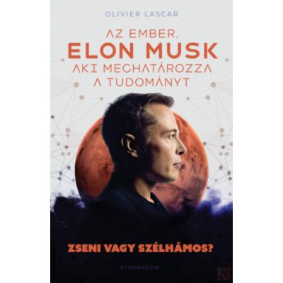 ELON MUSK - AZ EMBER, AKI MEGHATÁROZZA A TUDOMÁNYT