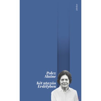 KÉT UTAZÁS ERDÉLYBEN