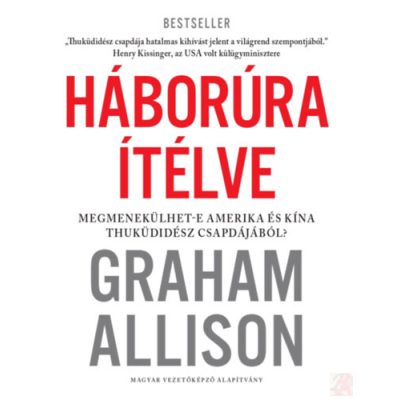 HÁBORÚRA ÍTÉLVE MEGMENEKÜLHET-E AMERIKA ÉS KÍNA THUKÜDIDÉSZ CSAPDÁJÁBÓL?