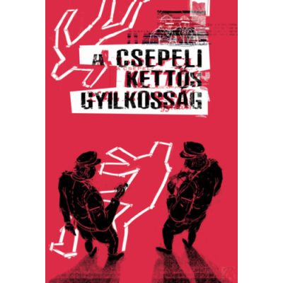 A CSEPELI KETTŐS GYILKOSSÁG