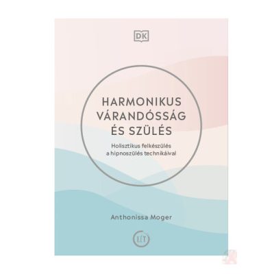 HARMONIKUS VÁRANDÓSSÁG ÉS SZÜLÉS