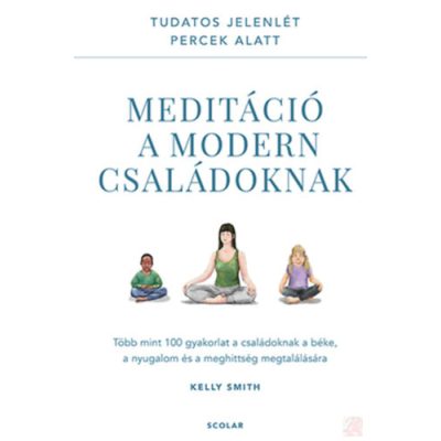 MEDITÁCIÓ A MODERN CSALÁDOKNAK