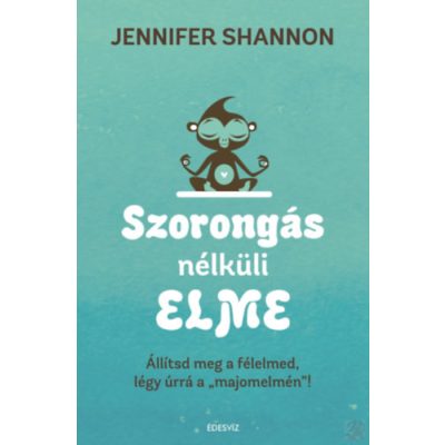 SZORONGÁS NÉLKÜLI ELME