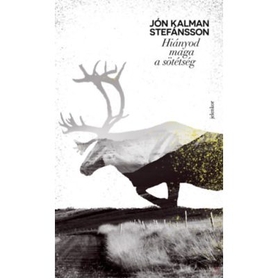 HIÁNYOD MAGA A SÖTÉTSÉG - elfogyott