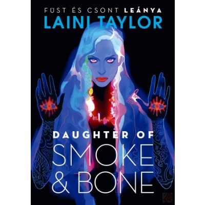 DAUGHTER OF SMOKE & BONE – FÜST ÉS CSONT LEÁNYA