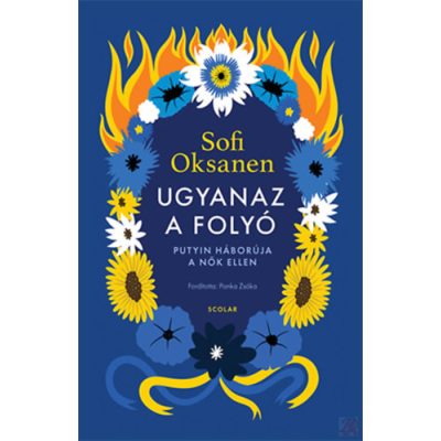 UGYANAZ A FOLYÓ - PUTYIN HÁBORÚJA A NŐK ELLEN