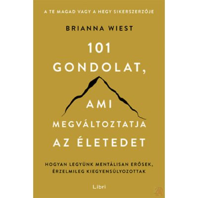 101 GONDOLAT, AMI MEGVÁLTOZTATJA AZ ÉLETEDET