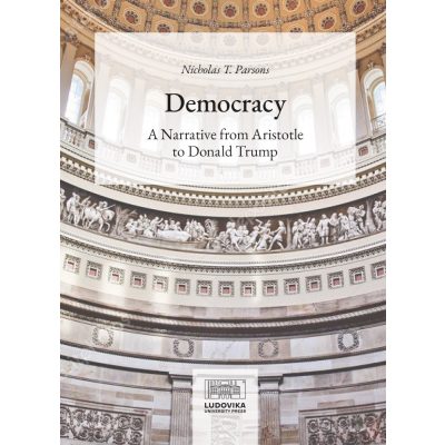DEMOCRACY: A NARRATIVE FROM ARISTOTLE TO DONALD TRUMP