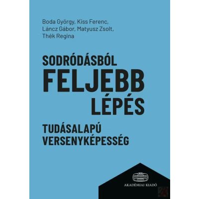 SODRÓDÁSBÓL FELJEBB LÉPÉS elfogyott
