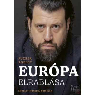 EURÓPA ELRABLÁSA – KÖZÉLETI ÍRÁSOK, KRITIKÁK