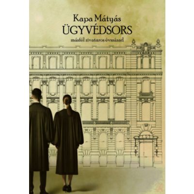 ÜGYVÉDSORS - MÁSFÉL ZIVATAROS ÉVSZÁZAD