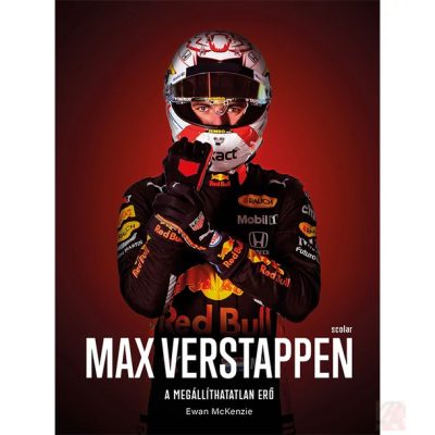 MAX VERSTAPPEN - A MEGÁLLÍTHATATLAN ERŐ