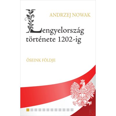 LENGYELORSZÁG TÖRTÉNETE 1202-IG