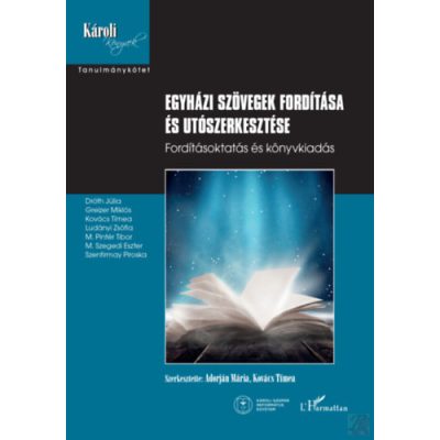 EGYHÁZI SZÖVEGEK FORDÍTÁSA ÉS UTÓSZERKESZTÉSE