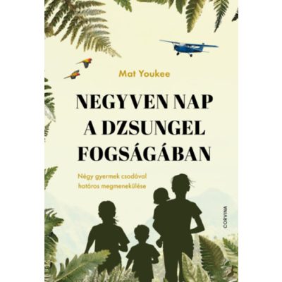 NEGYVEN NAP A DZSUNGEL FOGSÁGÁBAN