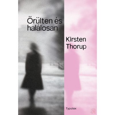 ŐRÜLTEN ÉS HALÁLOSAN