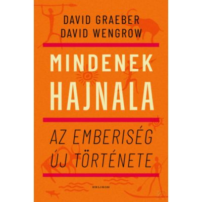 MINDENEK HAJNALA - AZ EMBERISÉG ÚJ TÖRTÉNETE