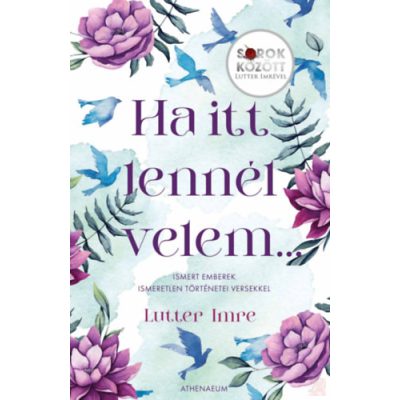 HA ITT LENNÉL VELEM... SOROK KÖZÖTT LUTTER IMRÉVEL