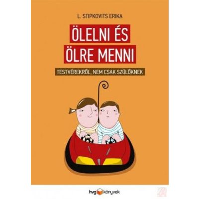 ÖLELNI ÉS ÖLRE MENNI