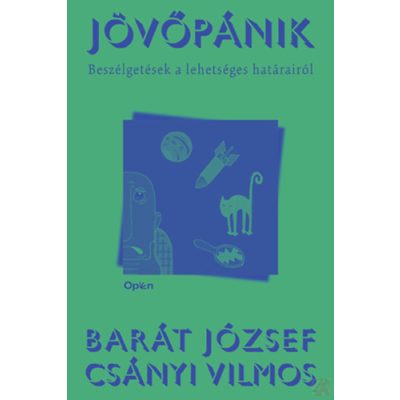 JÖVŐPÁNIK - BESZÉLGETÉSEK A LEHETSÉGES HATÁRAIRÓL