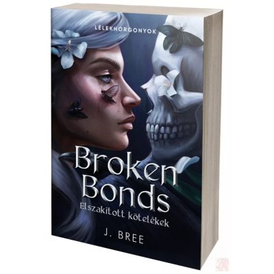 BROKEN BONDS – ELSZAKÍTOTT KÖTELÉKEK (NEM éldekorált kiadás)