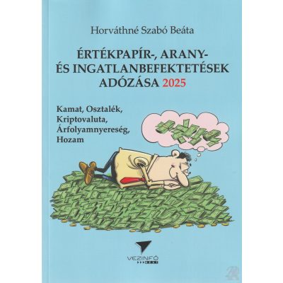 ÉRTÉKPAPÍR-, ARANY- ÉS INGATLAN-BEFEKTETÉSEK ADÓZÁSA 2025