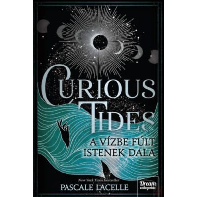 CURIOUS TIDES - A VÍZBE FÚLT ISTENEK DALA - Élfestett