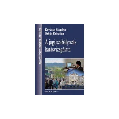 A JOGI SZABÁLYOZÁS HATÁSVIZSGÁLATA