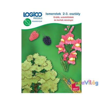 Logico Piccolo Erdők, szántóföldek és kertek növényei