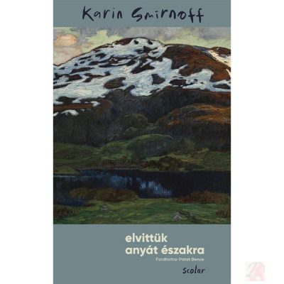 ELVITTÜK ANYÁT ÉSZAKRA