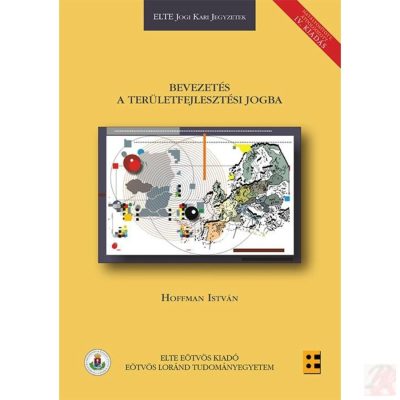 BEVEZETÉS A TERÜLETFEJLESZTÉSI JOGBA