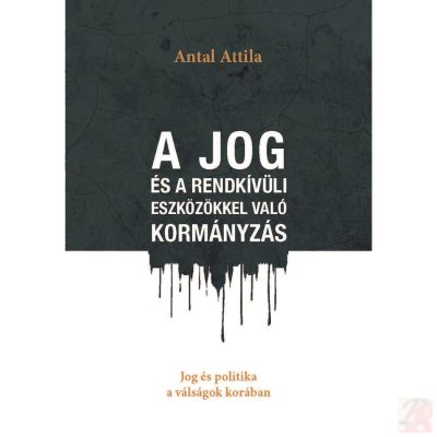 A JOG ÉS A RENDKÍVÜLI ESZKÖZÖKKEL VALÓ KORMÁNYZÁS