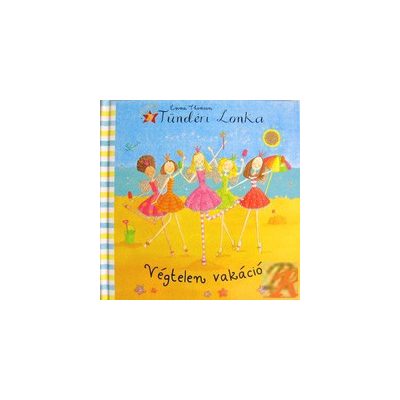 TÜNDÉRI LONKA. VÉGTELEN VAKÁCIÓ