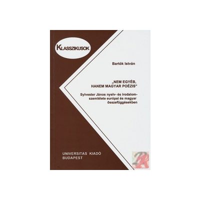 „NEM EGYÉB, HANEM MAGYAR POÉZIS”