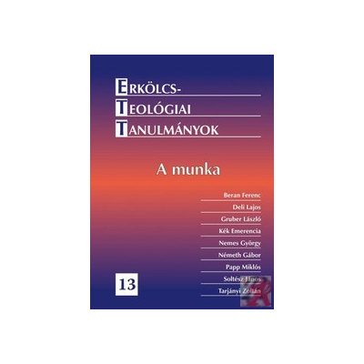 ERKÖLCSTEOLÓGIAI TANULMÁNYOK 13