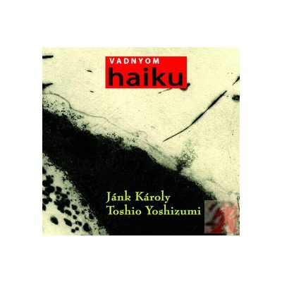 VADNYOM – HAIKU
