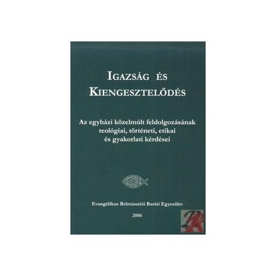 IGAZSÁG ÉS KIENGESZTELŐDÉS