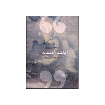 "... ITT ÁLLTÁL VALAHA"