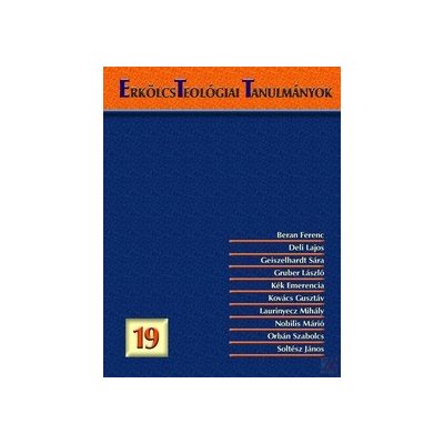 ERKÖLCSTEOLÓGIAI TANULMÁNYOK 19.