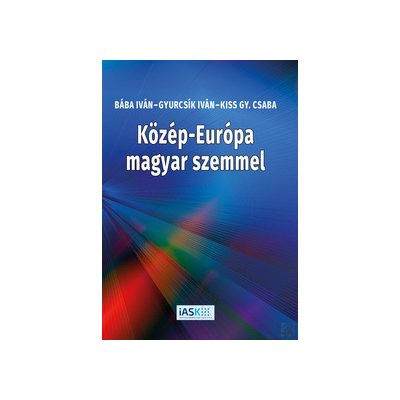 KÖZÉP-EURÓPA MAGYAR SZEMMEL