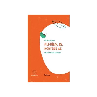 ALMÁBÓL KI, KÖRTÉBE BE