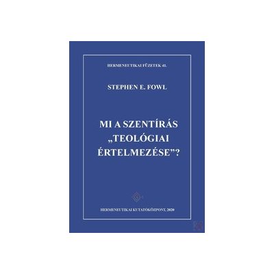 MI A SZENTÍRÁS "TEOLÓGIAI ÉRTELMEZÉSE"?