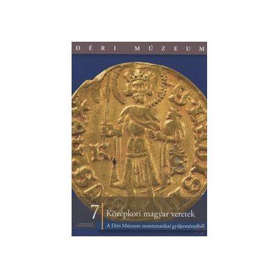 KÖZÉPKORI MAGYAR VERETEK