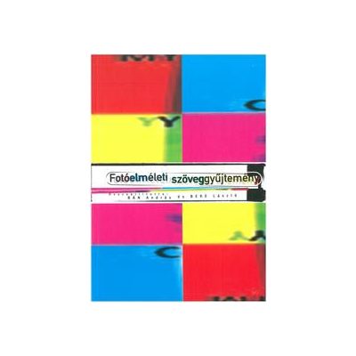 FOTÓELMÉLETI SZÖVEGGYŰJTEMÉNY