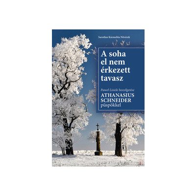 A SOHA EL NEM ÉRKEZETT TAVASZ 