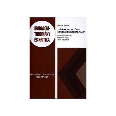 „TŐLÜNK TELHETŐLEG MŰVELNI ÉS GAZDAGÍTANI”