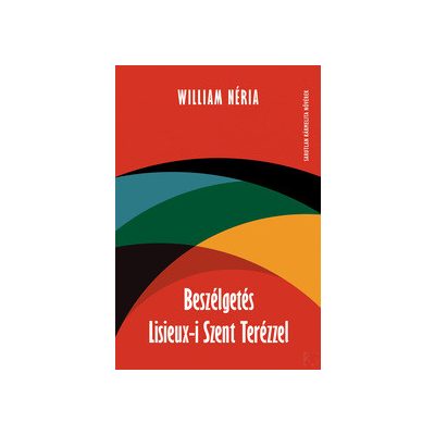 BESZÉLGETÉS LISIEUX-I SZENT TERÉZZEL