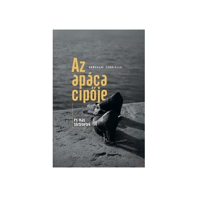 AZ APÁCA CIPŐJE ÉS MÁS TÖRTÉNETEK